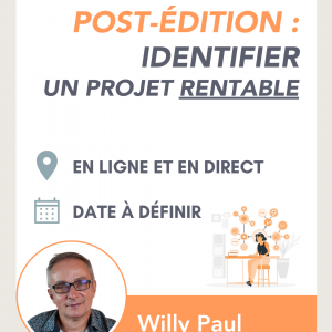 Post-édition : identifier un projet rentable