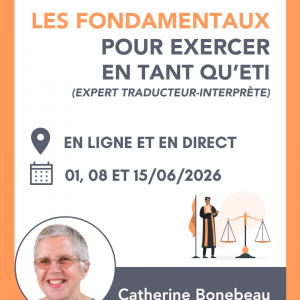 Les fondamentaux pour exercer en tant qu’Expert traducteur-interprète - ETI