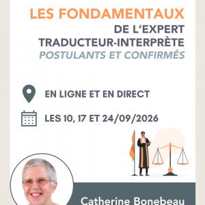 Les fondamentaux de l'Expert traducteur-interprète pour les postulants et confirmés