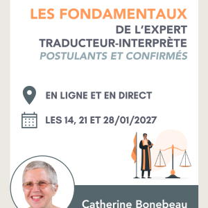 Les fondamentaux de l'Expert traducteur-interprète pour les postulants et confirmés